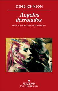 ÁNGELES DERROTADOS | 9788433975874 | JOHNSON, DENIS | Librería Castillón - Comprar libros online Aragón, Barbastro