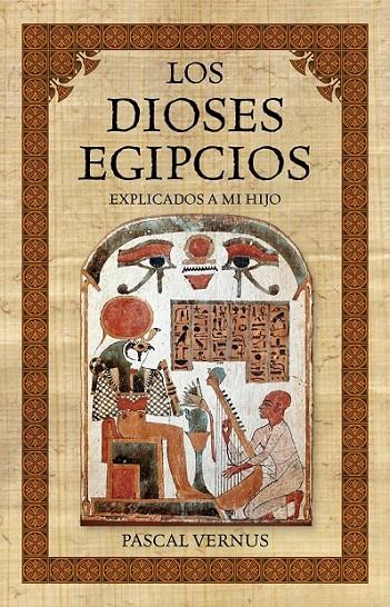 DIOSES EGIPCIOS EXPLICADOS A MI HIJO, LOS | 9788449326059 | VERNUS, PASCAL | Librería Castillón - Comprar libros online Aragón, Barbastro