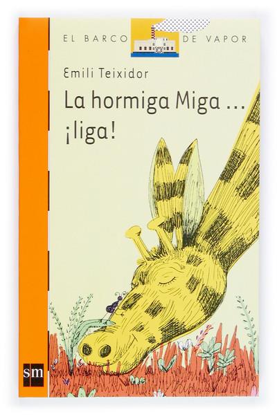 HORMIGA MIGA... LIGA, LA (BVN) | 9788434832251 | TEIXIDOR I VILADECAS, EMILI (1933- ) | Librería Castillón - Comprar libros online Aragón, Barbastro