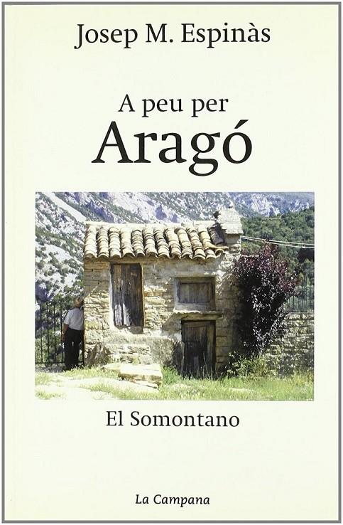 A PEU PER ARAGO -EN CATALAN- | 9788495616760 | ESPINAS, JOSEP MARIA | Librería Castillón - Comprar libros online Aragón, Barbastro