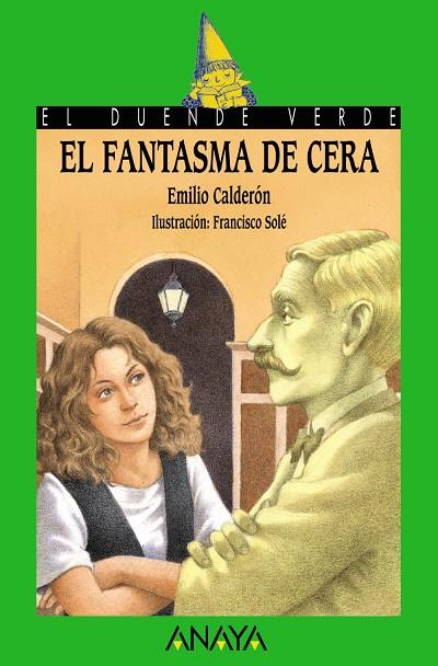 FANTASMA DE CERA, EL (DUENDE VERDE) | 9788420790787 | CALDERON, EMILIO | Librería Castillón - Comprar libros online Aragón, Barbastro