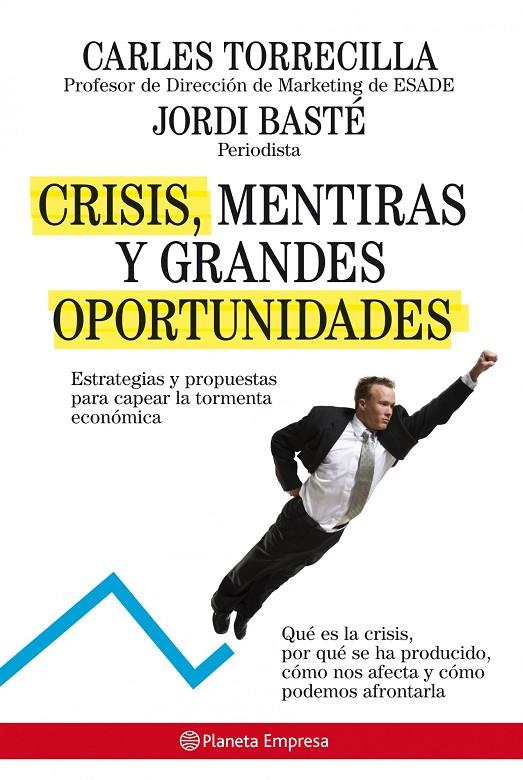 Crisis, mentiras y grandes oportunidades | 9788408085218 | Torrecilla Gumbau, Carlos/Baste Duran, Jordi | Librería Castillón - Comprar libros online Aragón, Barbastro