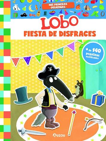 Mis primeras pegatinas - Lobo - Fiesta de disfraces. | 9791039526579 | Lallemand, Orianne | Librería Castillón - Comprar libros online Aragón, Barbastro