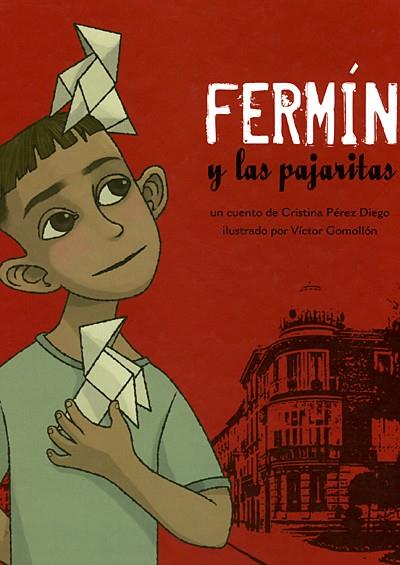 FERMIN Y LAS PAJARITAS | 9788492380190 | PEREZ DIEGO, CRISTINA; GOMOLLON, VICTOR | Librería Castillón - Comprar libros online Aragón, Barbastro