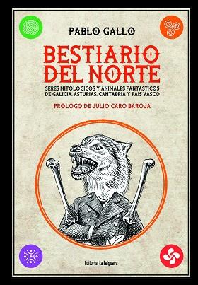 BESTIARIO DEL NORTE (2ªED) | 9788412044287 | Gallo, Pablo | Librería Castillón - Comprar libros online Aragón, Barbastro