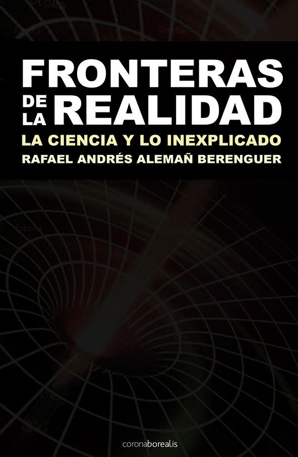 FRONTERAS DE LA REALIDAD | 9788495645890 | ALEMAÑ BERENGUER, RAFAEL ANDRÉS | Librería Castillón - Comprar libros online Aragón, Barbastro
