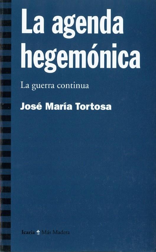 AGENDA HEGEMONICA, LA | 9788474266368 | TORTOSA, JOSE MARIA | Librería Castillón - Comprar libros online Aragón, Barbastro