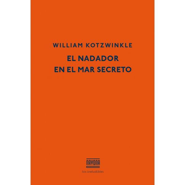 El nadador en el mar secreto | 9788416259007 | Kotzwinkle, William | Librería Castillón - Comprar libros online Aragón, Barbastro
