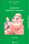 Ciprianus, gladiador romanus | 9788421662694 | Muñoz, Juan | Librería Castillón - Comprar libros online Aragón, Barbastro