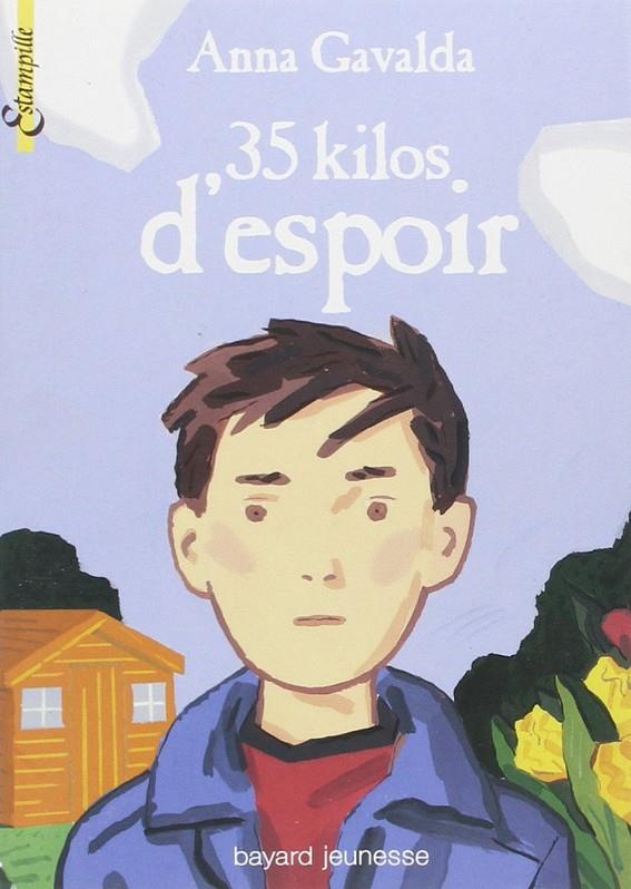 35 kilos d'espoir | 9782747006606 | Gavalda, Anna | Librería Castillón - Comprar libros online Aragón, Barbastro