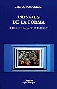 Paisajes de la forma | 9788437612737 | Zunzunegui, Santos | Librería Castillón - Comprar libros online Aragón, Barbastro