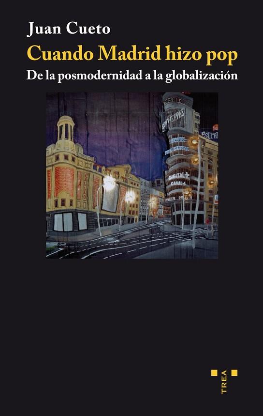 CUANDO MADRID HIZO POP : DE LA POSMODERNIDAD A LA GLOBALIZACIÓN | 9788497045490 | CUETO, JUAN | Librería Castillón - Comprar libros online Aragón, Barbastro