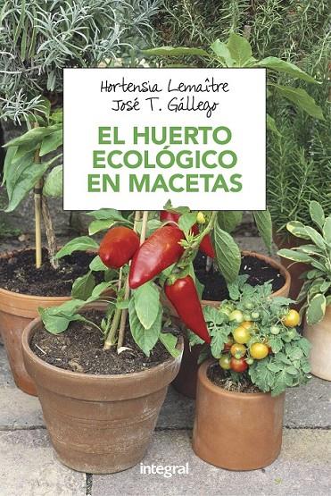 El huerto ecologico en macetas | 9788491180753 | LEMAITRE, HORTENSIA | Librería Castillón - Comprar libros online Aragón, Barbastro