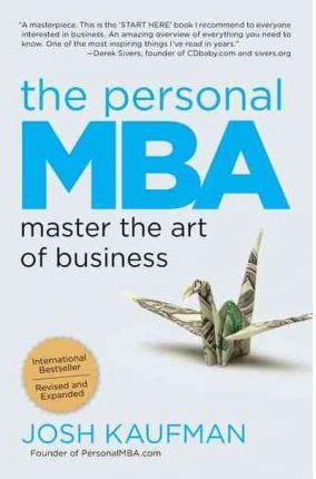 The Personal MBA: Master the Art of Business (Revised, Expanded) | 9781591845577 | Kaufman, Josh | Librería Castillón - Comprar libros online Aragón, Barbastro