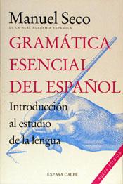 GRAMATICA ESENCIAL DEL ESPAÑOL | 9788423992065 | SECO, MANUEL | Librería Castillón - Comprar libros online Aragón, Barbastro