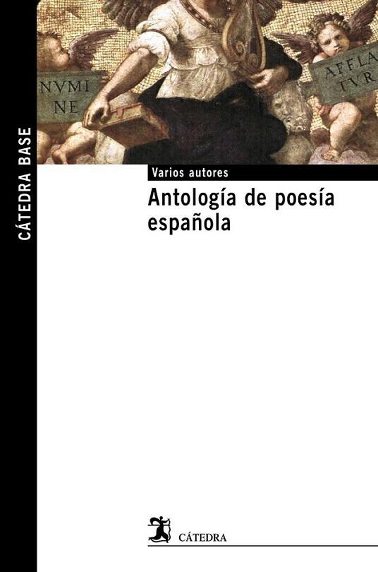 ANTOLOGÍA DE POESÍA ESPAÑOLA - CÁTEDRA BASE | 9788437626383 | VARIOS AUTORES | Librería Castillón - Comprar libros online Aragón, Barbastro