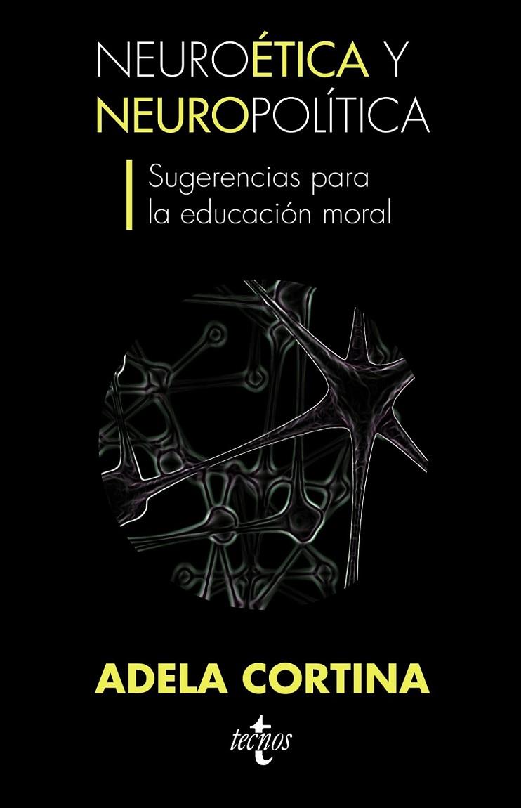 NEUROÉTICA Y NEUROPOLÍTICA | 9788430953219 | CORTINA ORTS, ADELA | Librería Castillón - Comprar libros online Aragón, Barbastro