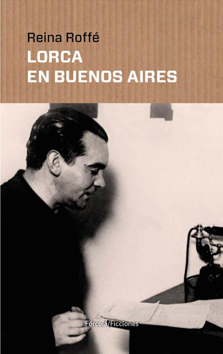 Lorca en Buenos Aires | 9788416247714 | Roffé (Buenos Aires, Argentina, 1951-), Reina | Librería Castillón - Comprar libros online Aragón, Barbastro