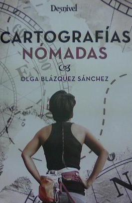 CARTOGRAFIAS NOMADAS | 9788498294019 | BLAZQUEZ SANCHEZ, OLGA | Librería Castillón - Comprar libros online Aragón, Barbastro