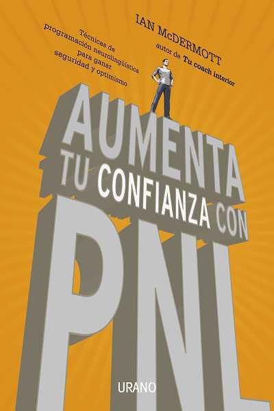 AUMENTA TU CONFIANZA CON PNL | 9788479537654 | MCDERMOTT, IAN | Librería Castillón - Comprar libros online Aragón, Barbastro