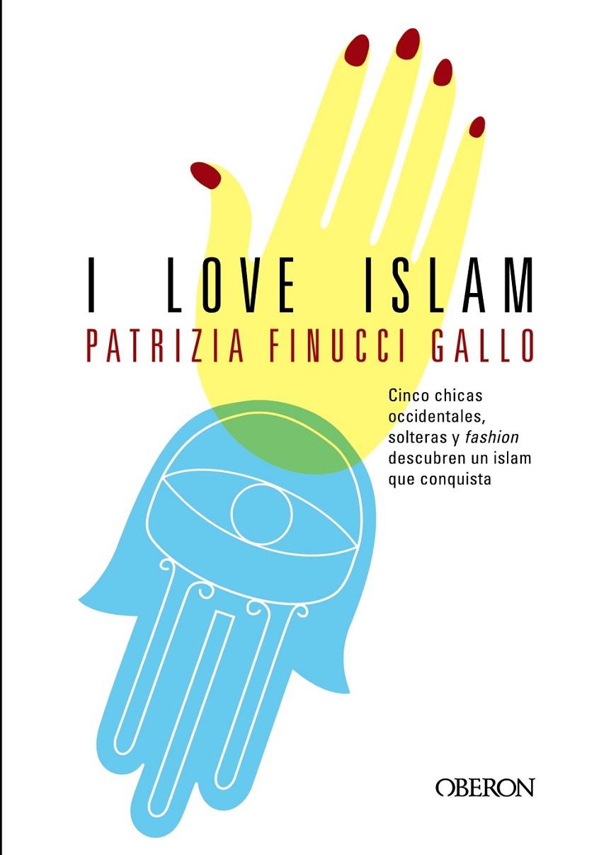 I LOVE ISLAM | 9788498778182 | FINUCCI GALLO, PATRIZIA | Librería Castillón - Comprar libros online Aragón, Barbastro