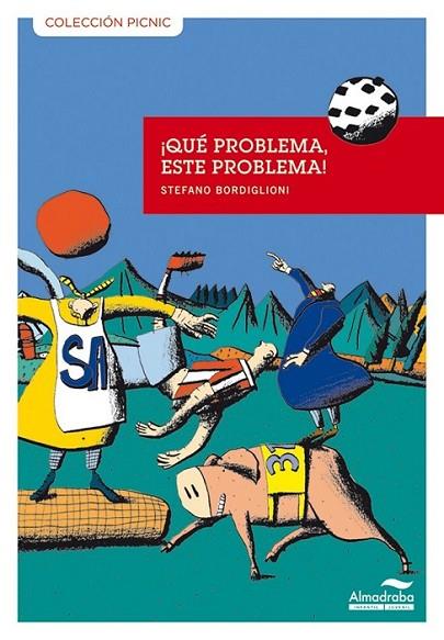 QUÉ PROBLEMA, ESTE PROBLEMA! | 9788492702541 | BORDIGLIONI, STEFANO; MAGGIONI, FEDERICO (IL.) | Librería Castillón - Comprar libros online Aragón, Barbastro
