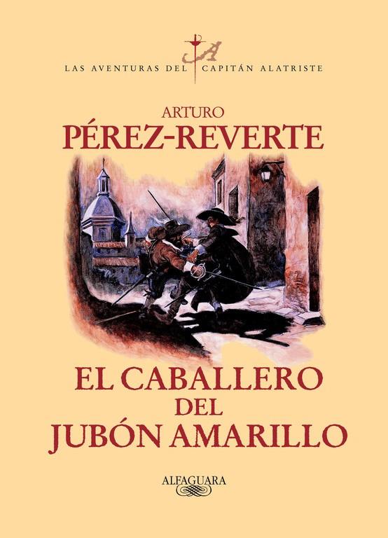 CABALLERO DEL JUBON AMARILLO, EL (CAPITAN ALATRISTE 5) | 9788420400211 | PEREZ-REVERTE, ARTURO | Librería Castillón - Comprar libros online Aragón, Barbastro