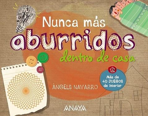 Nunca más aburridos dentro de casa | 9788467861297 | Navarro, Àngels | Librería Castillón - Comprar libros online Aragón, Barbastro