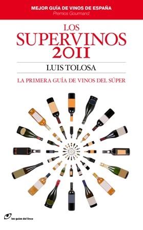 SUPERVINOS 2011, LOS | 9788415070016 | TOLOSA, LUIS | Librería Castillón - Comprar libros online Aragón, Barbastro