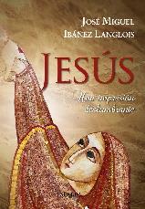 Jesus | 9788490616178 | IBÁÑEZ LANGLOIS, JOSÉ MIGUEL | Librería Castillón - Comprar libros online Aragón, Barbastro