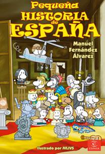 PEQUEÑA HISTORIA DE ESPAÑA | 9788467028317 | FERNANDEZ ALVAREZ, MANUEL; JULIUS | Librería Castillón - Comprar libros online Aragón, Barbastro