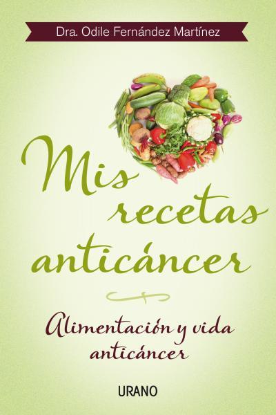 Mis recetas anticáncer | 9788479534370 | Fernández, Odile | Librería Castillón - Comprar libros online Aragón, Barbastro