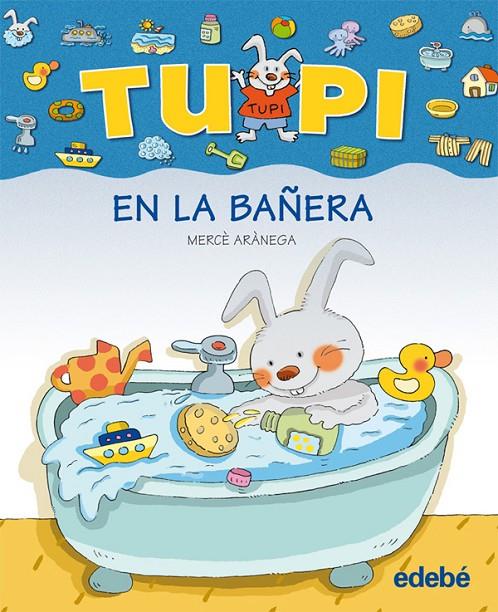 TUPI EN LA BAÑERA (LETRA DE PALO) | 9788423672615 | ARANEGA, MERCE (1948- ) | Librería Castillón - Comprar libros online Aragón, Barbastro