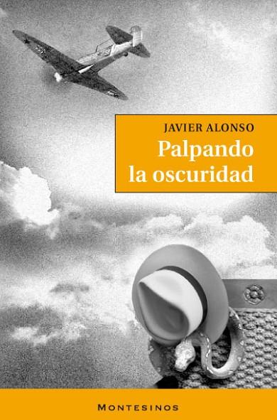 PALPANDO LA OSCURIDAD | 9788492616732 | ALONSO, JAVIER | Librería Castillón - Comprar libros online Aragón, Barbastro