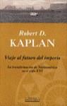 VIAJE AL FUTURO DEL IMPERIO (BGV) | 9788440691316 | KAPLAN, ROBERT D. | Librería Castillón - Comprar libros online Aragón, Barbastro