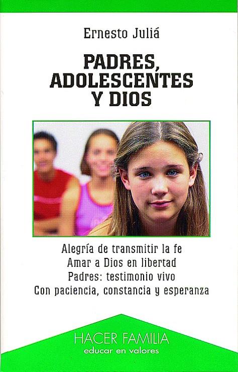 PADRES ADOLESCENTES Y DIOS | 9788482399317 | JULIA, ERNESTO | Librería Castillón - Comprar libros online Aragón, Barbastro