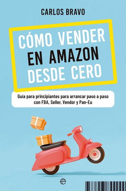 Cómo vender en Amazon desde cero | 9788413843896 | Bravo, Carlos | Librería Castillón - Comprar libros online Aragón, Barbastro