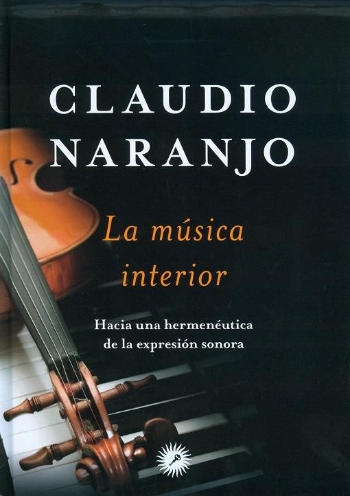 La música interior | 9788416145171 | Naranjo, Claudio | Librería Castillón - Comprar libros online Aragón, Barbastro