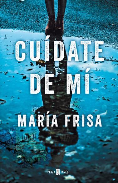 Cuídate de mí | 9788401020810 | Frisa, María | Librería Castillón - Comprar libros online Aragón, Barbastro