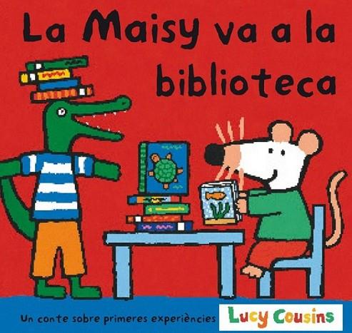 MAISY VA A LA BIBLIOTECA, LA | 9788484882145 | COUSINS, LUCY | Librería Castillón - Comprar libros online Aragón, Barbastro