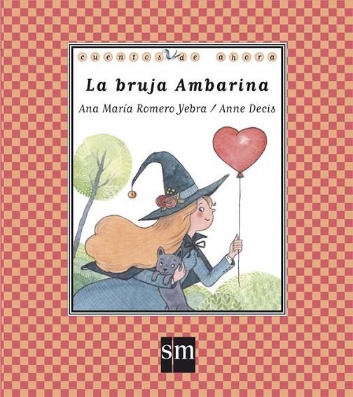 La bruja Ambarina | 9788467585070 | Romero Yebra, Ana María | Librería Castillón - Comprar libros online Aragón, Barbastro