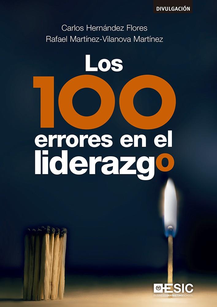 LOS 100 ERRORES EN EL LIDERAZGO | 9788417129330 | HERNÁNDEZ FLORES, CARLOS/MARTÍNEZ-VILANOVA MARTÍNEZ, RAFAEL | Librería Castillón - Comprar libros online Aragón, Barbastro