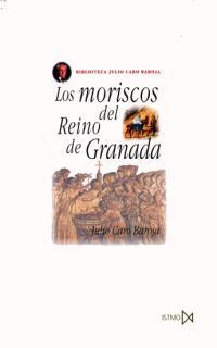 MORISCOS DEL REINO DE GRANADA, LOS | 9788470900761 | CARO BAROJA, JULIO | Librería Castillón - Comprar libros online Aragón, Barbastro