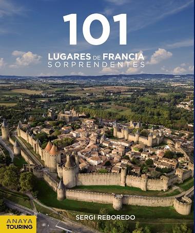 101 Lugares de Francia Sorprendentes | 9788491583639 | Reboredo Manzanares, Sergi | Librería Castillón - Comprar libros online Aragón, Barbastro