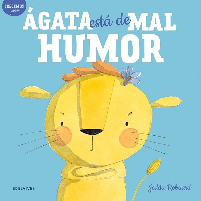 Ágata está de mal humor | 9788414037690 | Robaard, Jedda | Librería Castillón - Comprar libros online Aragón, Barbastro