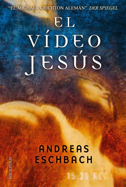 VIDEO DE JESUS, EL | 9788496173569 | ESCHBACH, ANDREAS | Librería Castillón - Comprar libros online Aragón, Barbastro
