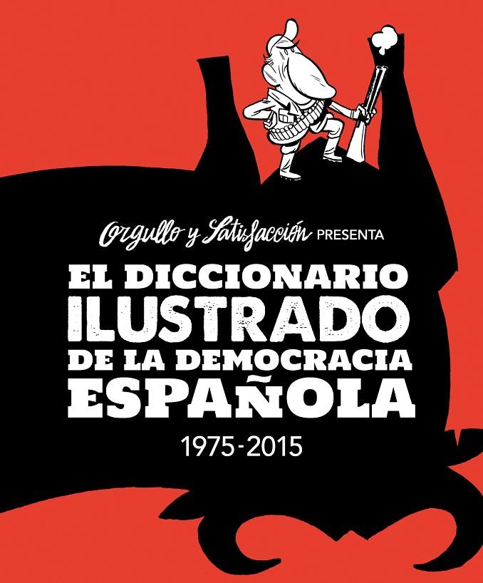 EL DICCIONARIO ILUSTRADO DE LA DEMOCRACIA ESPAÑOLA | 9788416251094 | AA.VV | Librería Castillón - Comprar libros online Aragón, Barbastro