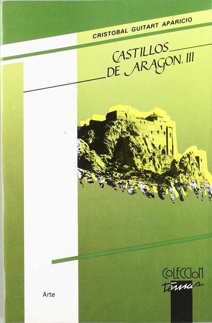 Castillos de Aragón III | 9788486778040 | GUITART APARICIO, Cristóbal | Librería Castillón - Comprar libros online Aragón, Barbastro