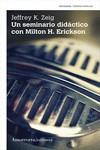 UN SEMINARIO DIDACTICO CON MILTON H. ERICKSON | 9789505182718 | Zeig, Jeffrey K. | Librería Castillón - Comprar libros online Aragón, Barbastro