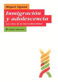 INMIGRACION Y ADOLESCENCIA | 9788449314452 | SIGUAN, MIQUEL | Librería Castillón - Comprar libros online Aragón, Barbastro